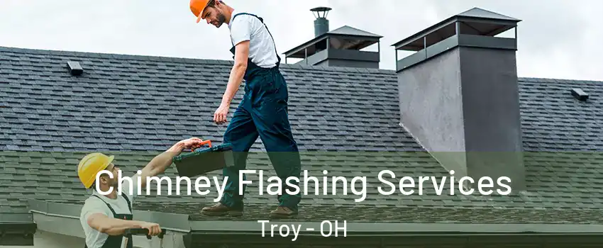  Chimney Flashing Services Troy - OH