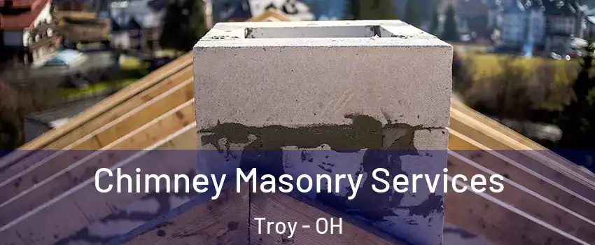  Chimney Masonry Services Troy - OH
