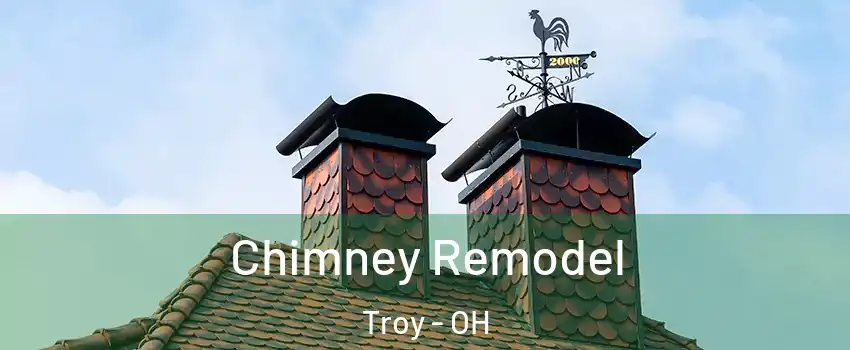  Chimney Remodel Troy - OH