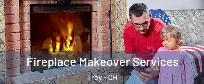  Fireplace Makeover Services Troy - OH