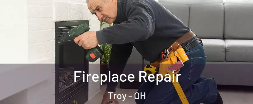  Fireplace Repair Troy - OH