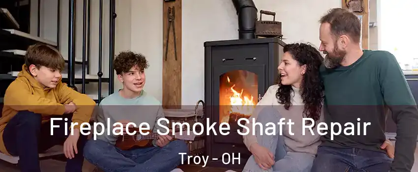  Fireplace Smoke Shaft Repair Troy - OH