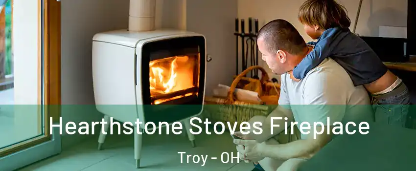  Hearthstone Stoves Fireplace Troy - OH