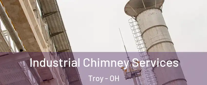  Industrial Chimney Services Troy - OH