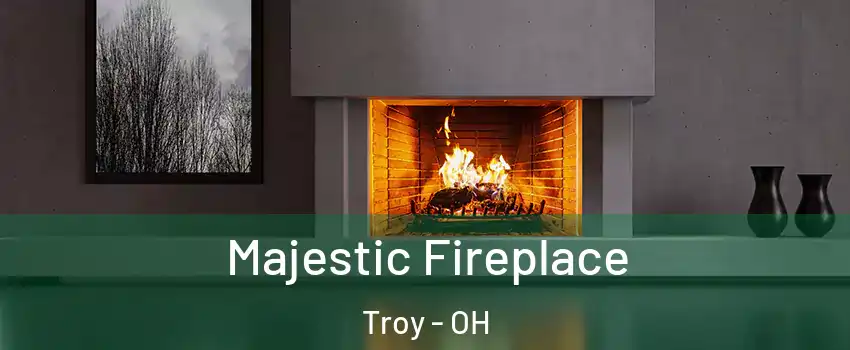  Majestic Fireplace Troy - OH