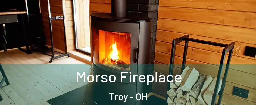  Morso Fireplace Troy - OH