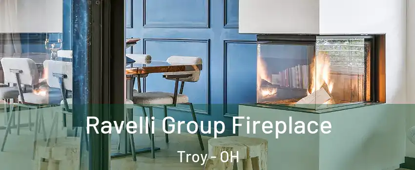  Ravelli Group Fireplace Troy - OH