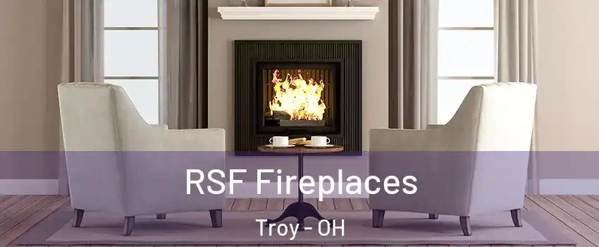  RSF Fireplaces Troy - OH