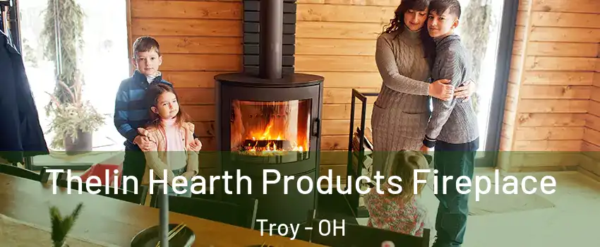  Thelin Hearth Products Fireplace Troy - OH