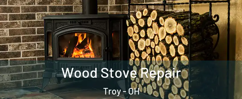  Wood Stove Repair Troy - OH